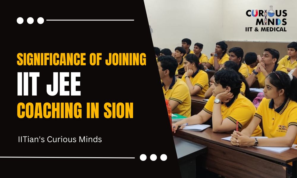 Significance Of Joining IIT JEE Coaching in Sion