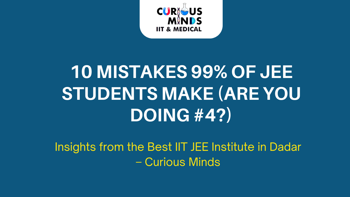 10 Mistakes 99% of JEE Students Make (Are You Doing #4?)