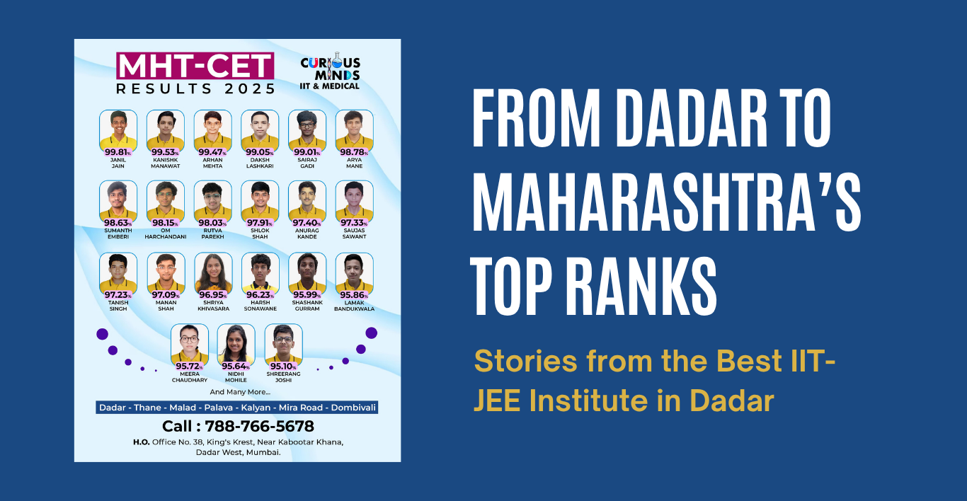 Best IIT JEE Institute in Dadar: MHT-CET Toppers 2025 Revealed

